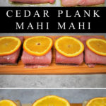 Cedar Plank Mahi Mahi