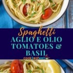 Two images of the spaghetti aglio e olio with tomatoes and basil served in a white bowl. The pictures are separated by a blue graphic with the title in yellow and aqua letters.