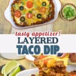 Layered taco dip in small baking dishes topped with melted cheese, tomatoes, black olives, and green onions, served with tortilla chips. Text overlay reads 'Tasty Appetizer! Layered Taco Dip' with a scoop of dip shown on a tortilla chip.
