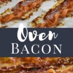 An image of cooked bacon on a sheet pan on top and a close up picture of crispy bacon on the bottom separated by a graphic in white letters reads: oven bacon. Image used for Pinterest.