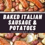 Two images of the baked Italian sausage and potatoes separated in the middle with a graphic in white letters with the title.