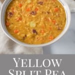 An image of the finished yellow split pea soup served in a white bowl. Below the image is a light gray graphic with the title in white letters.
