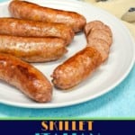 An image of five links of Italian sausage served on a white plate set on a light blue table with a beige kitchen towel and tongs on the right side. Under the picture is a blue graphic with the title in yellow and aqua letters.