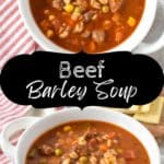 Two images of the beef barley soup served in a white bowl. Between the images is a black graphic with the title in white letters.