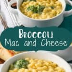 Two images of the broccoli mac and cheese served in white bowls with a green graphic with the title in white letters.