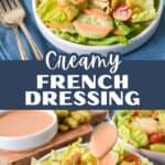 Two images of fresh green salads topped with creamy dressing, with text overlay that reads “Creamy French Dressing.”
