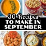 A collage of easy September recipes with soups, game day snacks, and comfort food dinners, plus text that reads 30 Recipes to Make in September.