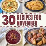 Collage of fall comfort foods featuring loaded sweet potatoes, Brussels sprouts casserole, turkey noodle soup, cranberry sauce, and pot roast. Text overlay reads “30 Recipes for November.”